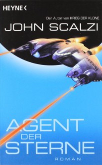 Agent der Sterne - Bernhard Kempen, John Scalzi