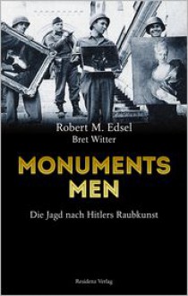 Monuments Men: Auf der Jagd nach Hitlers Raubkunst (German Edition) - Robert M. Edsel, Hans Freundl