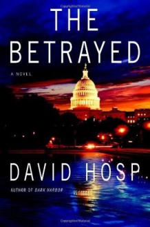 The Betrayed - David Hosp