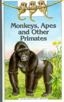 Monkeys, Apes, and Other Primates - Andre Lucas, Diz Wallis