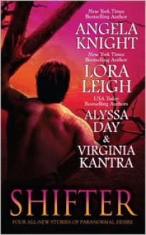 Shifter - Angela Knight, Lora Leigh, Virginia Kantra, Alyssa Day