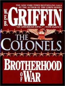 The Colonels (Brotherhood Of War, #4) - W.E.B. Griffin