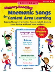 Memory-Boosting Mnemonic Songs for Content Area Learning: Dozens of Songs Set to Familiar Tunes to Help All Students Learn, Review, and Recall Important Facts - Meish Goldish