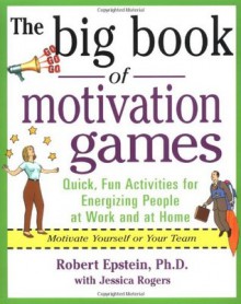 The Big Book of Motivation Games - Robert Epstein