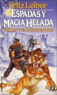 Espadas y magia helada (Fafhrd y el Ratonero Gris, #6) - Fritz Leiber