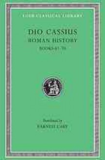 Dio's Roman History - Cassius Dio, Earnest Cary