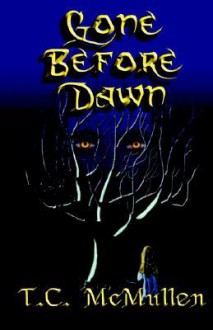 Gone Before Dawn - T.C. McMullen