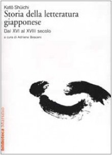 Storia della letteratura giapponese vol. 2 - Dal XVI al XVIII secolo - Kato Shuichi, Adriana Boscaro