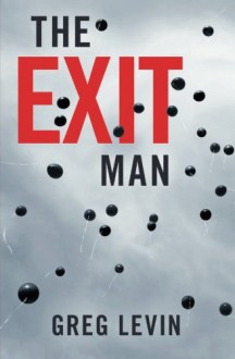 The Exit Man - Greg Levin