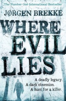 Where Evil Lies - Jørgen Brekke