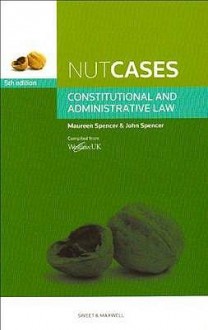 Constitutional And Administrative Law (Nutcases S.) - Maureen Spencer