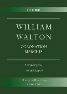 Coronation Anthems: Crown Imperial & Orb and Sceptre - William Walton, David Lloyd-Jones