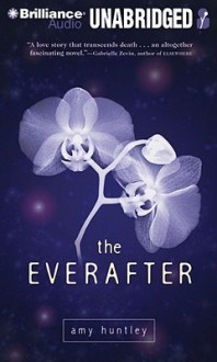 The Everafter - Amy Huntley, Tavia Gilbert