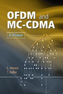 OFDM and MC-CDMA: A Primer - Lajos Hanzo, Thomas Keller