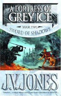 A Fortress of Grey Ice - J.V. Jones