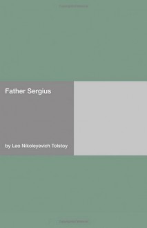 Father Sergius - Leo Tolstoy