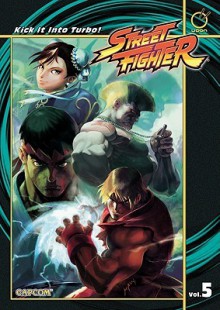 Street Fighter, Vol. 5: Kick it into Turbo! - Ken Siu-Chong, Jeffrey Chamba Cruz