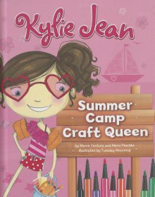 Kylie Jean Summer Camp Craft Queen - Marne Ventura, Marci Peschke, Tuesday Mourning