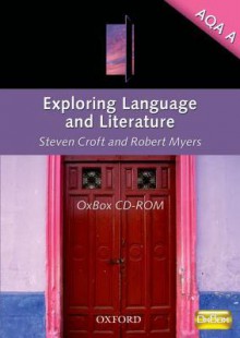 Exploring Language & Literature: AQA A - Steven Croft, Robert Myers