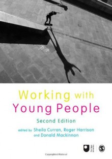 Working with Young People - Sheila Curran, Roger Harrison, Donald Mackinnon