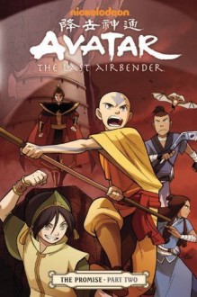 Avatar: The Last Airbender Volume 2-The Promise Part 2 - Gene Luen Yang, Dave Marshall, Gurihiru, Michael Dante DiMartino