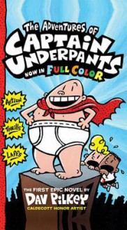 The Adventures of Captain Underpants - Dav Pilkey