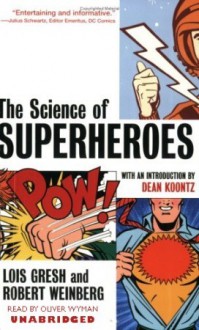 The Science of Superheroes (Audio) - Lois H. Gresh, Robert E. Weinberg, Oliver Wyman