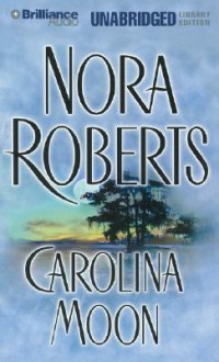 Carolina Moon - Nora Roberts