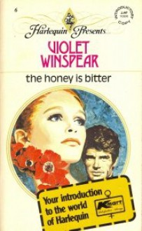 The Honey is Bitter - Violet Winspear