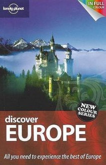 Discover Europe - Lisa Dunford, Lonely Planet