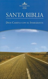 Santa Biblia Dios Camina Con El Immigrante-Rvr 1960 - Anonymous Anonymous