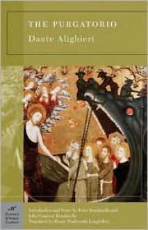 The Purgatorio (Barnes & Noble Classics Series) - Dante Alighieri, Henry Wadsworth Longfellow, Peter Bondanella, Julia Conaway Bondanella