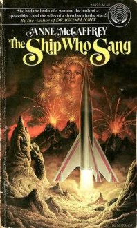 The Ship Who Sang (Brainship 1) - Anne McCaffrey