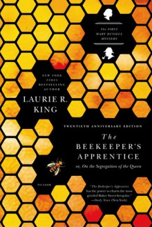 The Beekeeper's Apprentice (20th Anniversary Edition): or, On the Segregation of the Queen - Laurie R. King