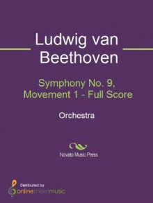 Symphony No. 9, Movement 1 - Full Score - Ludwig van Beethoven