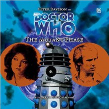 Doctor Who: The Mutant Phase - Nicholas Briggs