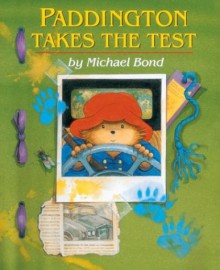 Paddington Takes the Test - Michael Bond, Peggy Fortnum