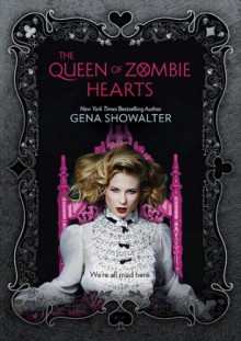 The Queen of Zombie Hearts - Gena Showalter