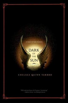 Dark of the Sun: A Novel of the Count Saint-Germain - Chelsea Quinn Yarbro