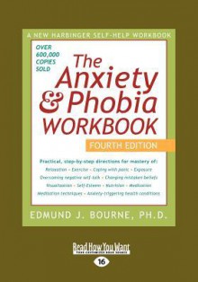 The Anxiety & Phobia Workbook - Edmund J. Bourne