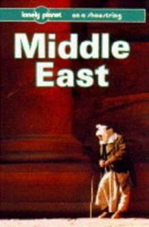 Lonely Planet Middle East on a Shoestring - Tom Brosnahan, Rosemary Hall, Lonely Planet