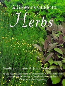 The Grower's Guide to Herbs - Geoffrey Burnie