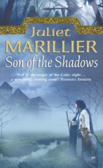 Son of the Shadows: Book 2 of the Sevenwaters Trilogy (The Sevenwaters Trilogy, Book 2) - Juliet Marillier