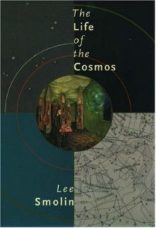 The Life of the Cosmos - Lee Smolin