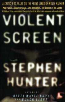 Violent Screen - Stephen Hunter