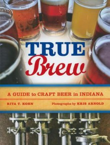 True Brew - Rita T. Kohn, Kris Arnold