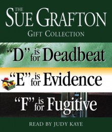 Gift Collection: D is for Deadbeat / E is for Evidence / F is for Fugitive - Sue Grafton, Judy Kaye