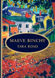 Tara Road - Maeve Binchy