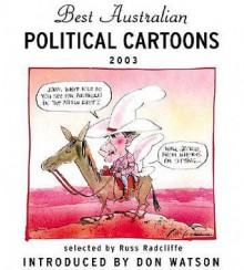 Best Australian Political Cartoons 2003 - Russell Radcliffe, Scribe Publications, Don Watson