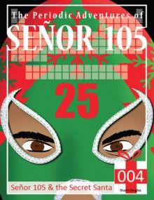 Señor 105 and the Secret Santa - Stuart Douglas